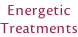 Energetic Treatments